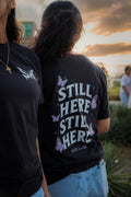 STILL HERE T-SHIRT